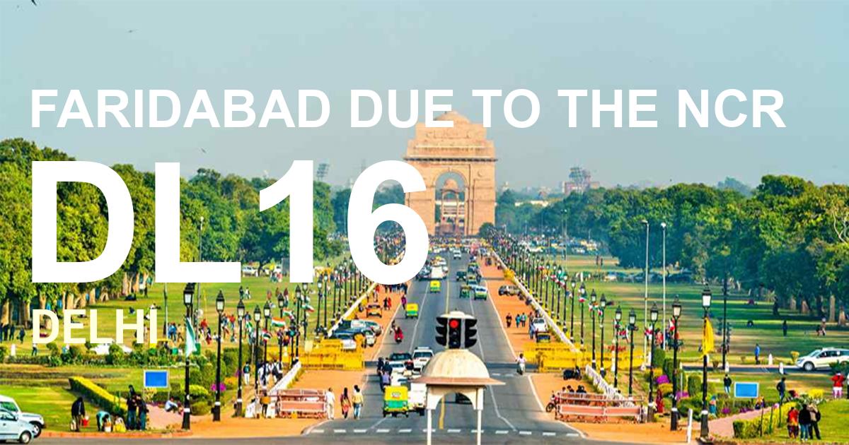 DL16 || FARIDABAD DUE TO THE NCR